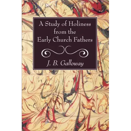 A Study of Holiness from the Early Church Fathers