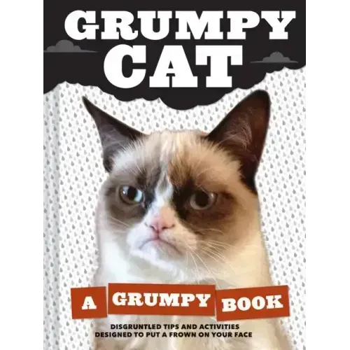 Grumpy Cat: A Grumpy Book for Grumpy Days