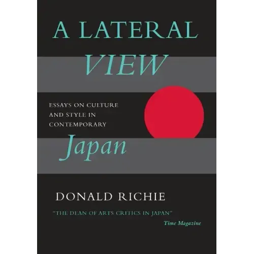 A Lateral View: Essays on Culture and Style in Contemporary Japan