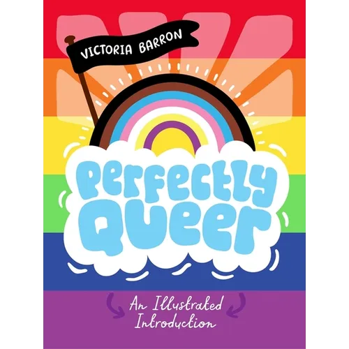 Perfectly Queer: An Illustrated Introduction