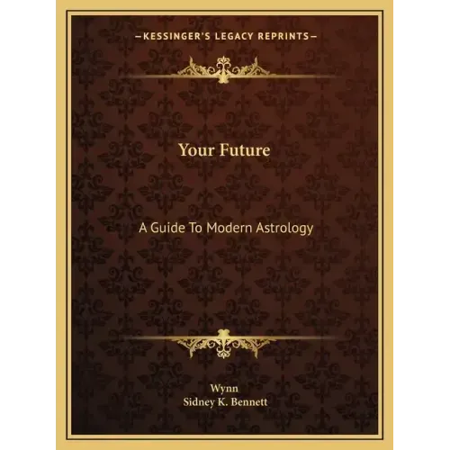 Your Future: A Guide to Modern Astrology