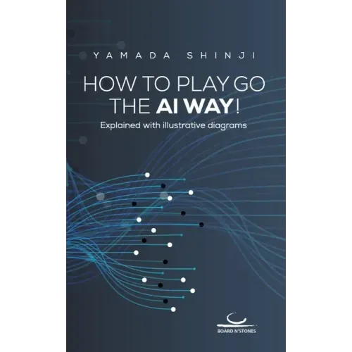 How to Play Go the AI Way!: Explained with illustrative diagrams