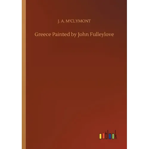 Greece Painted by John Fulleylove