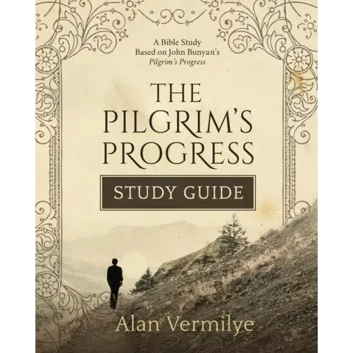 The Pilgrim's Progress Study Guide: A Bible Study Based on John Bunyan's Pilgrim's Progress (The Pilgrim's Progress Series)A Bible Study Based on John