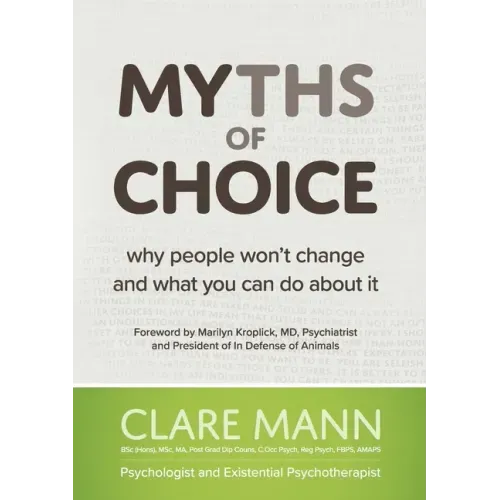 Myths of Choice: Why people won't change and what you can do about it