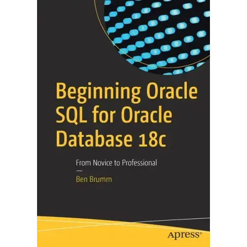 Beginning Oracle SQL for Oracle Database 18c: From Novice to Professional