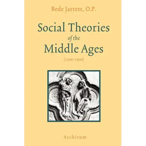 Social Theories of the Middle Ages (1200-1500)