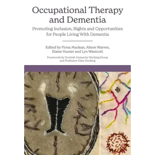 Occupational Therapy and Dementia: Promoting Inclusion, Rights and Opportunities for People Living with Dementia