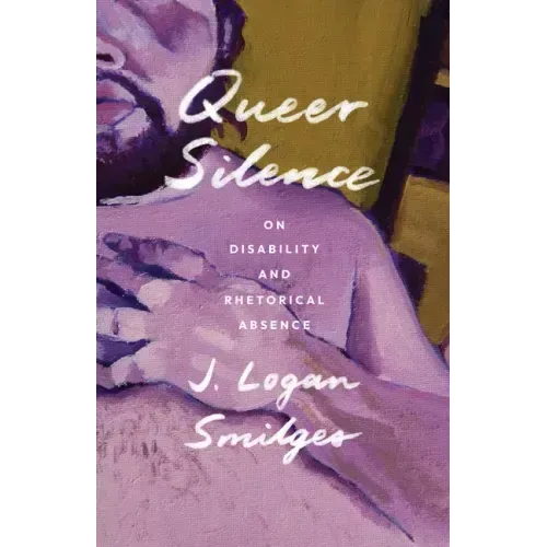 Queer Silence: On Disability and Rhetorical Absence