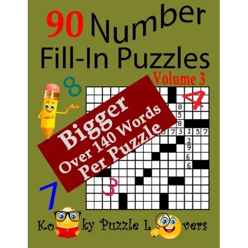Number Fill-In Puzzles, 90 Puzzles, Volume 3, 140 Words Per Puzzle
