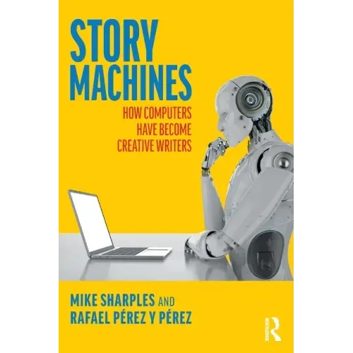 Story Machines: How Computers Have Become Creative Writers