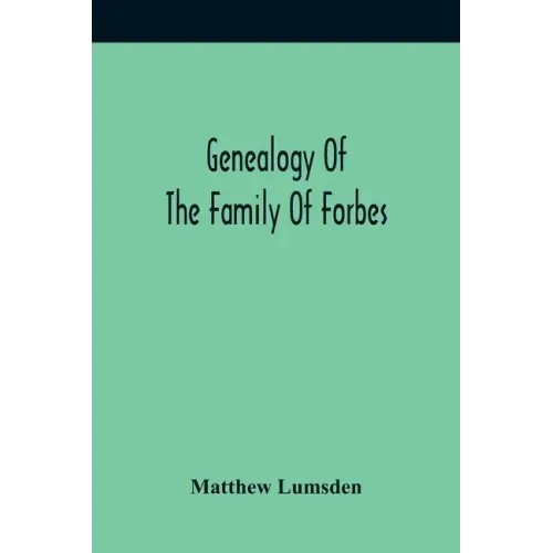 Genealogy Of The Family Of Forbes