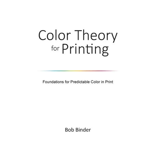 Color Theory for Printing: Foundations for Predictable Color in Print