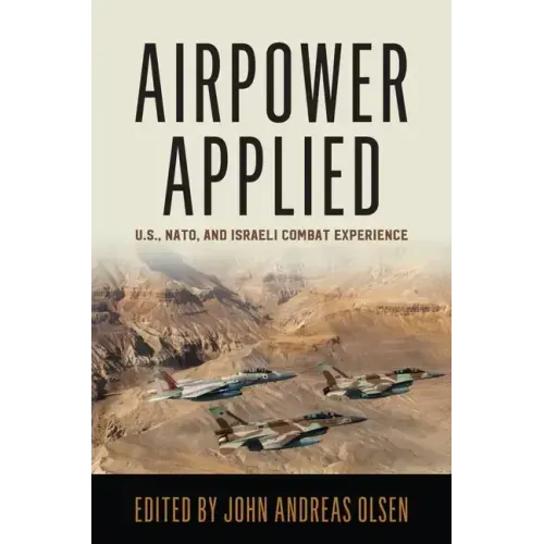 Airpower Applied: U.S., Nato, and Israeli Combat Experience
