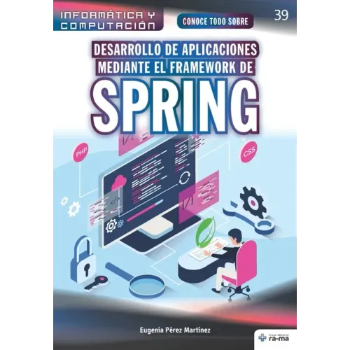 Conoce todo sobre Desarrollo de aplicaciones mediante el Framework de Spring