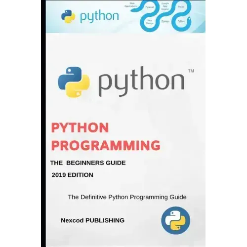 Python: A Beginners Complete Reference Guide to Learn The Python Programming Language.