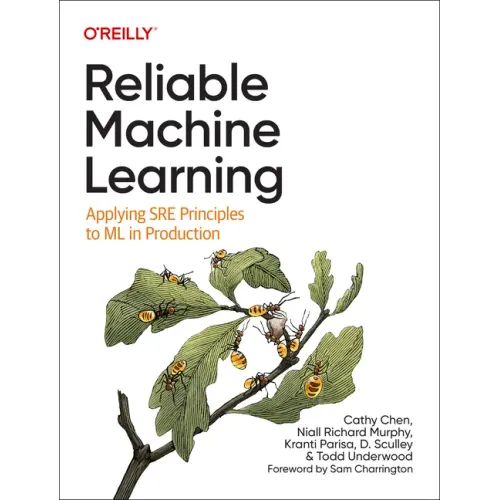 Reliable Machine Learning: Applying Sre Principles to ML in Production