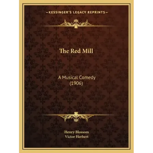 The Red Mill: A Musical Comedy (1906)