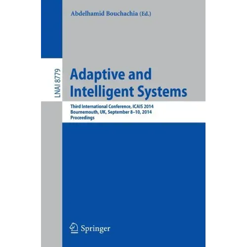 Adaptive and Intelligent Systems: Third International Conference, Icais 2014, Bournemouth, Uk, September 8-9, 2014. Proceedings
