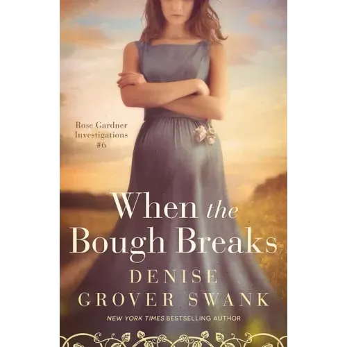 When the Bough Breaks: Rose Gardner Investigations #6