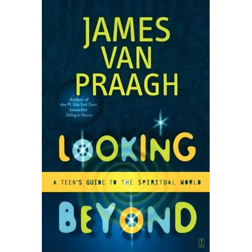 Looking Beyond: A Teen's Guide to the Spiritual World