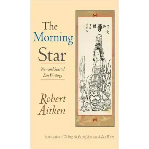 The Morning Star: New and Selected Zen Writings