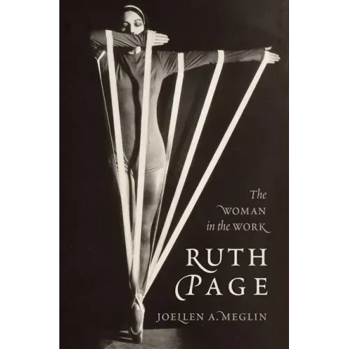 Ruth Page: The Woman in the Work