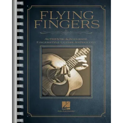 Flying Fingers: Authentic & Accurate Fingerstyle Guitar Anthology