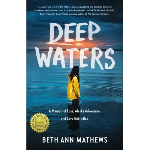 Deep Waters: A Memoir of Loss, Alaska Adventure, and Love Rekindled