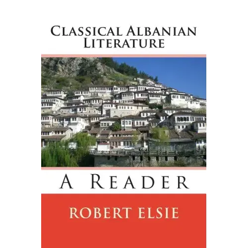 Classical Albanian Literature: A Reader
