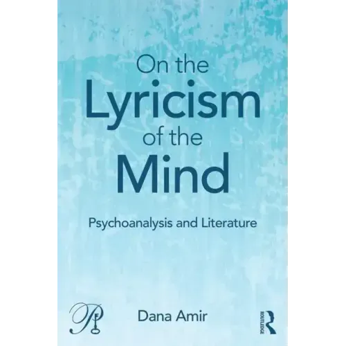On the Lyricism of the Mind: Psychoanalysis and Literature