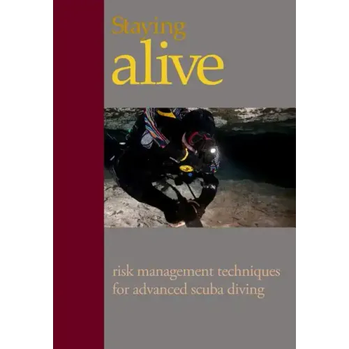 Staying Alive: : Applying Risk Management to Advanced Scuba Diving