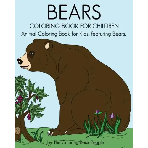 Bears Coloring Book For Children: Animal Coloring Book For Kids, featuring Bears