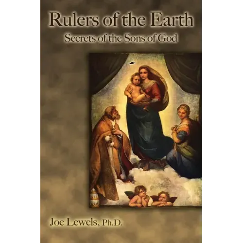 Rulers of the Earth: Secrets of the Sons of God