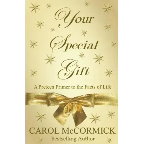 Your Special Gift: (A Preteen Primer to the Facts of Life)