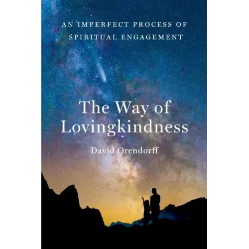 The Way of Lovingkindness: An Imperfect Process of Spiritual Engagement