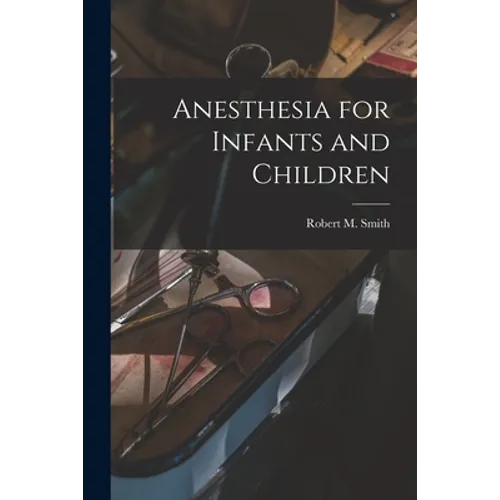 Anesthesia for Infants and Children