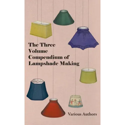 Three Volume Compendium of Lampshade Making