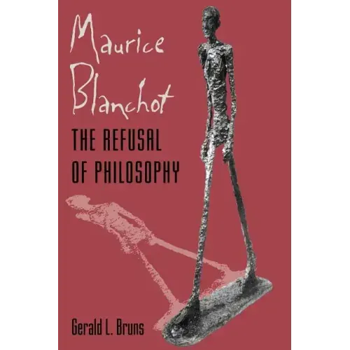 Maurice Blanchot: The Refusal of Philosophy