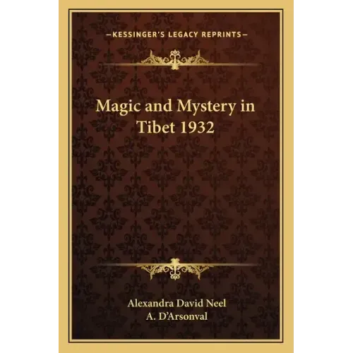 Magic and Mystery in Tibet 1932