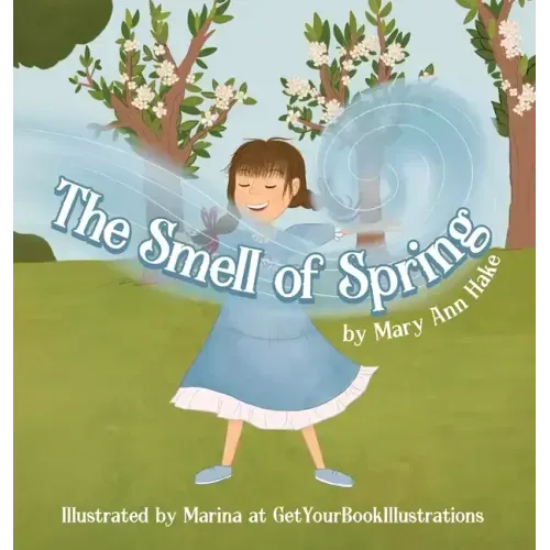 The Smell of Spring: A blind girl experiences the season through her nose.