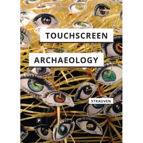 Touchscreen Archaeology: Tracing Histories of Hands-On Media Practices