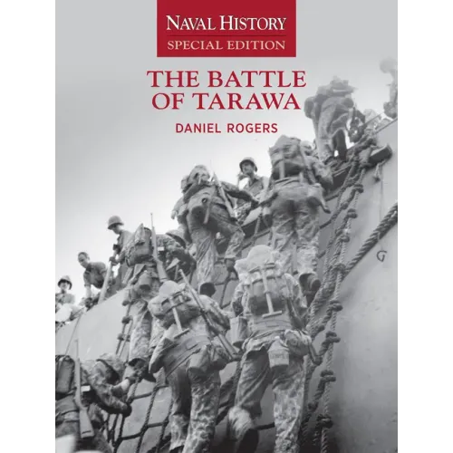 The Battle of Tarawa: Naval History Special Edition