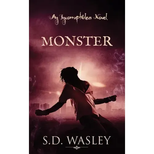 Monster: An Incorruptibles Novel
