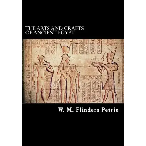 The Arts and Crafts of Ancient Egypt