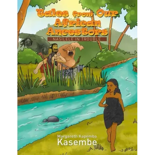 Tales from Our African Ancestors: Nasilele in Trouble