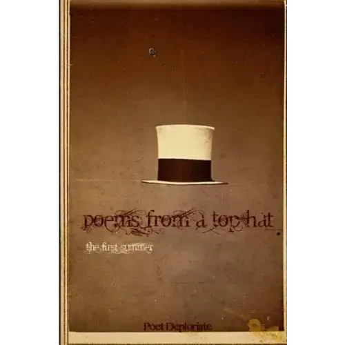 Poems from a Top Hat: the first summer