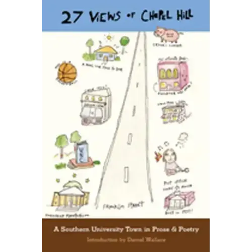 27 Views of Chapel Hill: A Southern University Town in Prose & Poetry