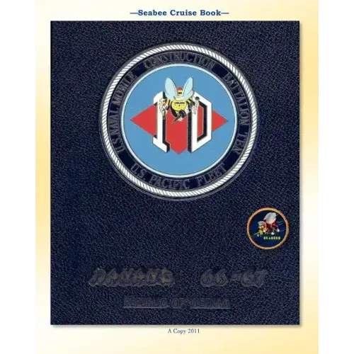 Seabee Cruise Book U.S. Naval Mobile Construction Battalion TEN U.S. Pacific Fleet Danang 66-67