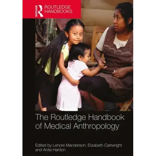 The Routledge Handbook of Medical Anthropology